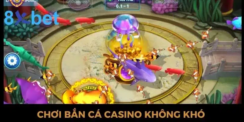 Bắn cá casino - Siêu Phẩm Giải Trí Trực Tuyến Hàng Đầu 2024 Luật game bắn cá casino không quá khó