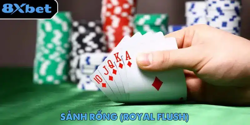 Sảnh Rồng là điều mà tất cả người chơi mong muốn khi hiểu thứ tự Poker